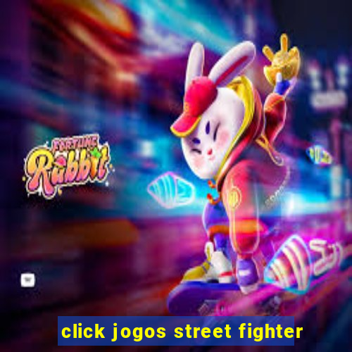 click jogos street fighter